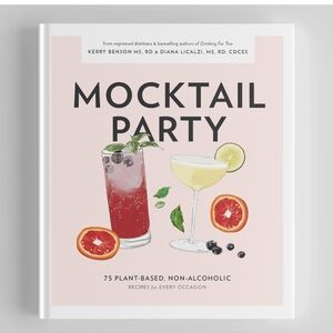 Mocktail Party: 75 Plant-Based, Non-Alcoholic Mocktail Recipes